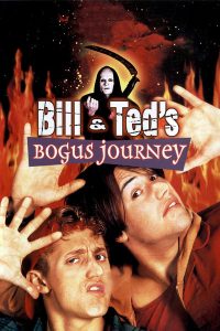 “Bill & Ted’s Bogus Journey”